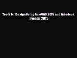 Read Tools for Design Using AutoCAD 2015 and Autodesk Inventor 2015 Ebook