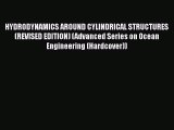 Read HYDRODYNAMICS AROUND CYLINDRICAL STRUCTURES (REVISED EDITION) (Advanced Series on Ocean