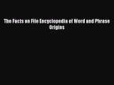 Download The Facts on File Encyclopedia of Word and Phrase Origins PDF Free