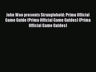 Read John Woo presents Stranglehold: Prima Official Game Guide (Prima Official Game Guides)