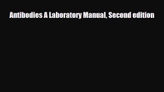 Download Antibodies A Laboratory Manual Second edition [Download] Online