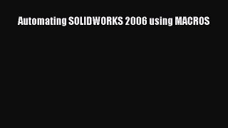 Download Automating SOLIDWORKS 2006 using MACROS PDF