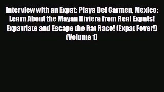 PDF Interview with an Expat: Playa Del Carmen Mexico: Learn About the Mayan Riviera from Real