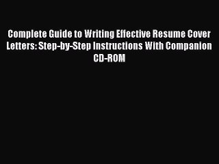 Read Complete Guide to Writing Effective Resume Cover Letters: Step-by-Step Instructions With