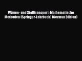 Read Wärme- und Stofftransport: Mathematische Methoden (Springer-Lehrbuch) (German Edition)