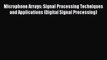 Read Microphone Arrays: Signal Processing Techniques and Applications (Digital Signal Processing)