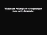 Download Wisdom and Philosophy: Contemporary and Comparative Approaches Ebook Free
