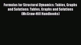 Read Formulas for Structural Dynamics: Tables Graphs and Solutions: Tables Graphs and Solutions