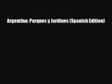 PDF Argentina: Parques y Jardines (Spanish Edition) Read Online