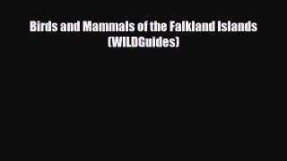 PDF Birds and Mammals of the Falkland Islands (WILDGuides) Read Online