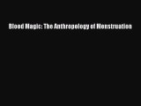 Download Blood Magic: The Anthropology of Menstruation Ebook Free