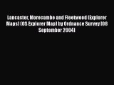 Download Lancaster Morecambe and Fleetwood (Explorer Maps) (OS Explorer Map) by Ordnance Survey