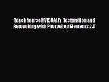 Read Teach Yourself VISUALLY Restoration and Retouching with Photoshop Elements 2.0 Ebook