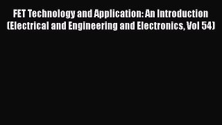 Read FET Technology and Application: An Introduction (Electrical and Engineering and Electronics