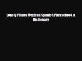 Download Lonely Planet Mexican Spanish Phrasebook & Dictionary Ebook