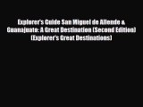 PDF Explorer's Guide San Miguel de Allende & Guanajuato: A Great Destination (Second Edition)