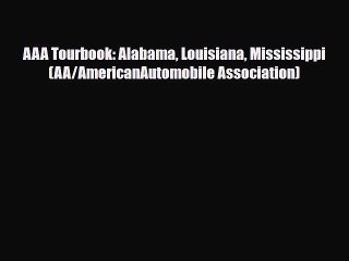 PDF AAA Tourbook: Alabama Louisiana Mississippi (AA/AmericanAutomobile Association) Free Books