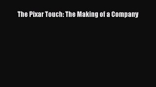 Read The Pixar Touch: The Making of a Company PDF Free