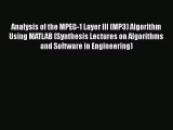 Read Analysis of the MPEG-1 Layer III (MP3) Algorithm Using MATLAB (Synthesis Lectures on Algorithms