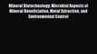 PDF Mineral Biotechnology: Microbial Aspects of Mineral Beneficiation Metal Extraction and