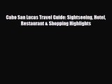 Download Cabo San Lucas Travel Guide: Sightseeing Hotel Restaurant & Shopping Highlights Free