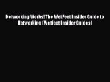 Read Networking Works! The WetFeet Insider Guide to Networking (Wetfeet Insider Guides) Ebook