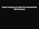 [Download PDF] Drywall: Hanging and Taping (Fine Homebuilding DVD Workshop) PDF Free