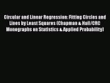 Read Circular and Linear Regression: Fitting Circles and Lines by Least Squares (Chapman &