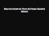 Download Map Isla Grande de Tierra del Fuego (Spanish Edition) Free Books