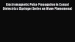 Read Electromagnetic Pulse Propagation in Casual Dielectrics (Springer Series on Wave Phenomena)