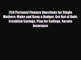 [PDF] 250 Personal Finance Questions for Single Mothers: Make and Keep a Budget Get Out of