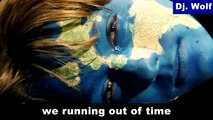 Dj. Wolf - we running out of time