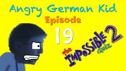 Episode 19 - AGK plays The Impossible Quiz 2