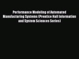 Download Performance Modeling of Automated Manufacturing Systems (Prentice Hall Information