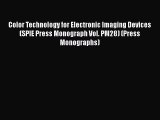Download Color Technology for Electronic Imaging Devices (SPIE Press Monograph Vol. PM28) (Press