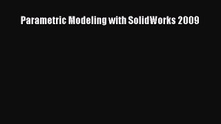 Download Parametric Modeling with SolidWorks 2009 Ebook