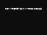 Download Philosophy of Religion: Selected Readings Ebook Online