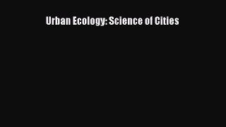 Read Urban Ecology: Science of Cities Ebook Free
