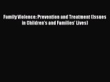 Read Family Violence: Prevention and Treatment (Issues in Children's and Families' Lives) Ebook
