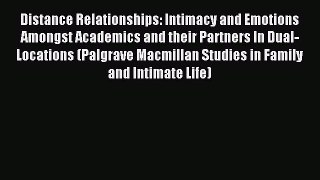 Read Distance Relationships: Intimacy and Emotions Amongst Academics and their Partners In