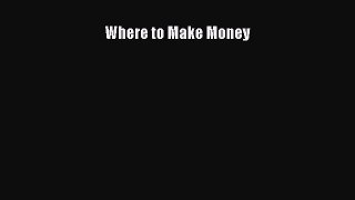 Download Where to Make Money PDF Free