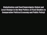 Read Globalization and Food Sovereignty: Global and Local Change in the New Politics of Food