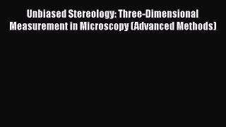 Download Unbiased Stereology: Three-Dimensional Measurement in Microscopy (Advanced Methods)