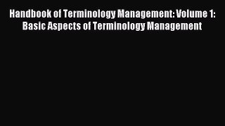 Download Handbook of Terminology Management: Volume 1: Basic Aspects of Terminology Management