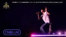 20160310_2015 FNC KINGDOM IN JAPAN_DVD Digest image-CNBLUE cut