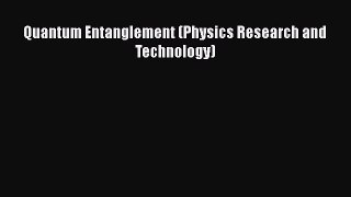 Read Quantum Entanglement (Physics Research and Technology) PDF Free