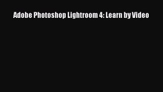 Read Adobe Photoshop Lightroom 4: Learn by Video Ebook