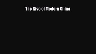 Read The Rise of Modern China Ebook Free