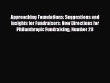 [PDF] Approaching Foundations: Suggestions and Insights for Fundraisers: New Directions for