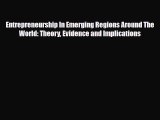 [PDF] Entrepreneurship In Emerging Regions Around The World: Theory Evidence and Implications